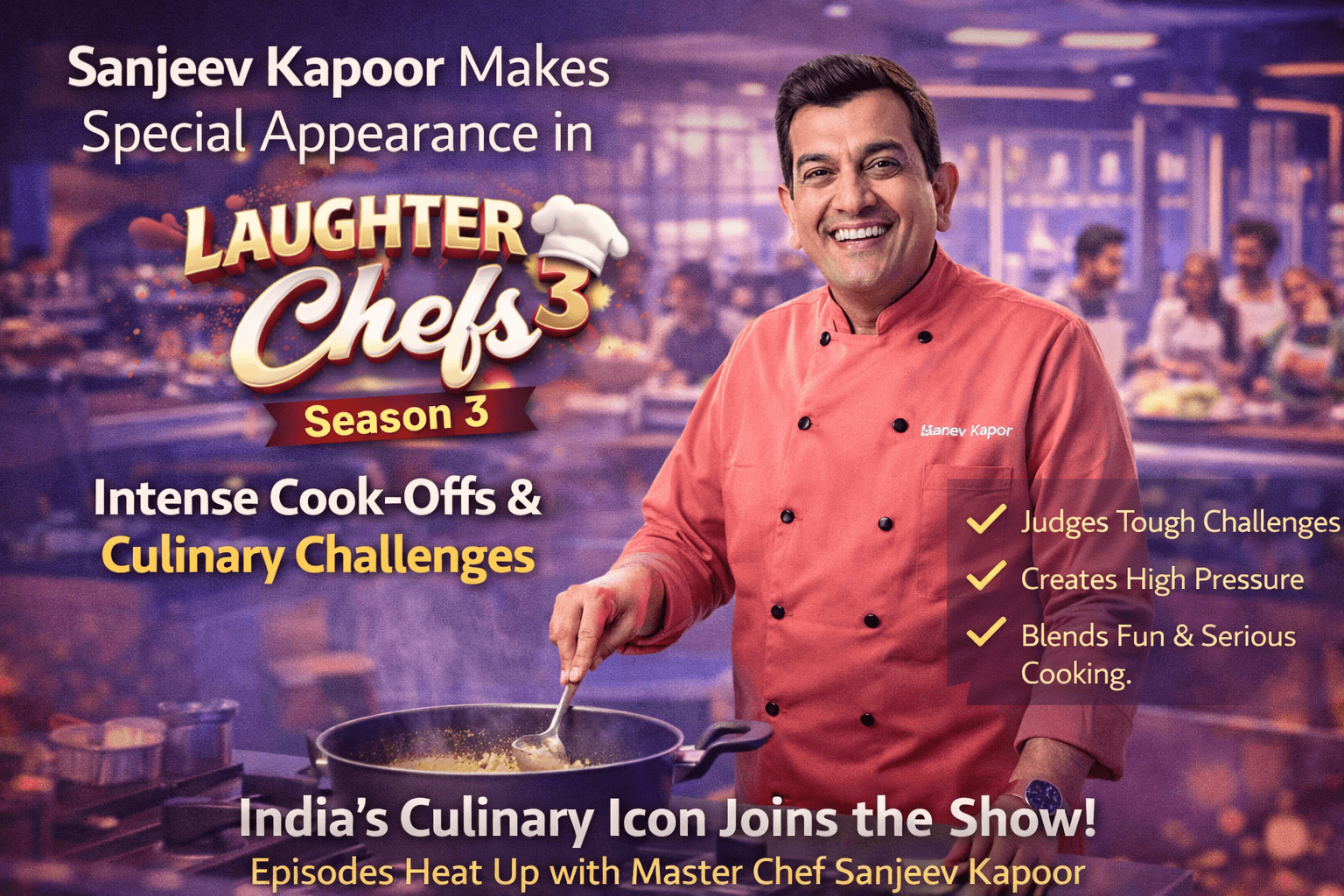 Sanjeev Kapoor Makes Special Appearance in Laughter Chefs Season 3