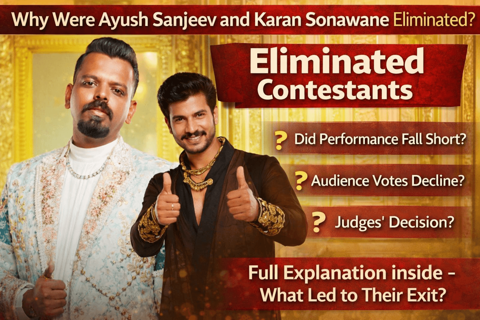Why Were Ayush Sanjeev and Karan Sonawane Eliminated?